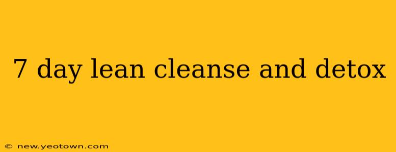 7 day lean cleanse and detox