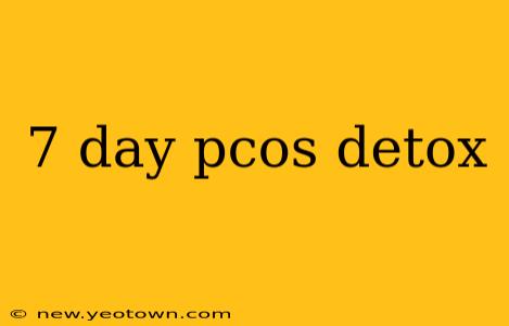 7 day pcos detox