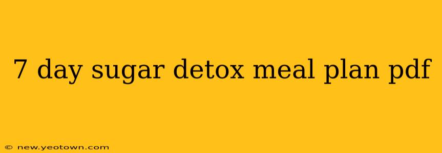 7 day sugar detox meal plan pdf