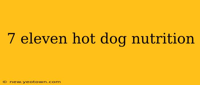 7 eleven hot dog nutrition
