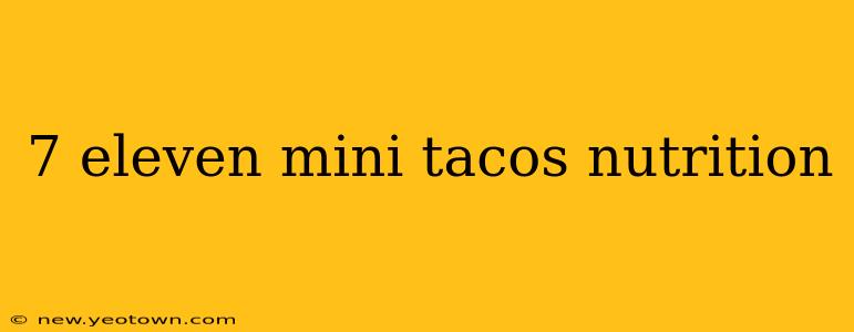 7 eleven mini tacos nutrition