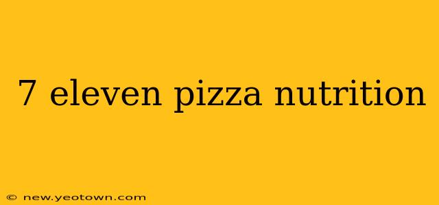 7 eleven pizza nutrition