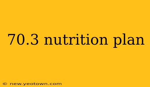 70.3 nutrition plan