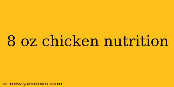 8 oz chicken nutrition