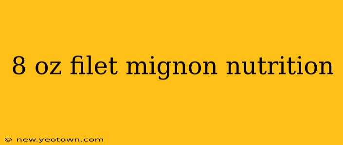 8 oz filet mignon nutrition