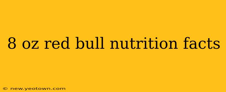 8 oz red bull nutrition facts