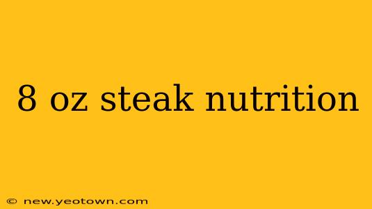 8 oz steak nutrition