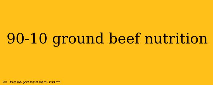 90-10 ground beef nutrition