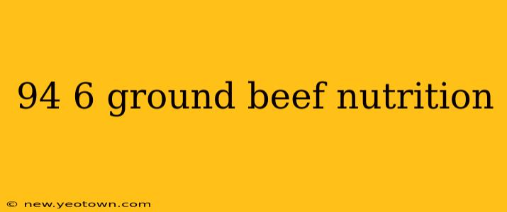 94 6 ground beef nutrition
