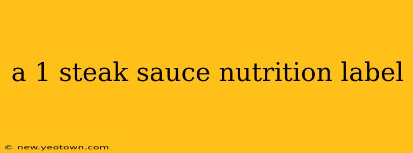 a 1 steak sauce nutrition label