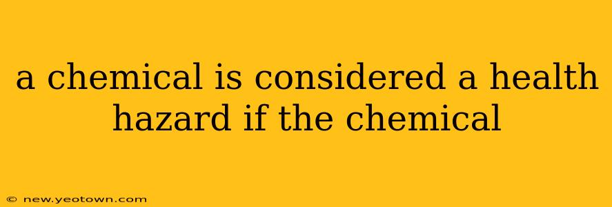 a chemical is considered a health hazard if the chemical