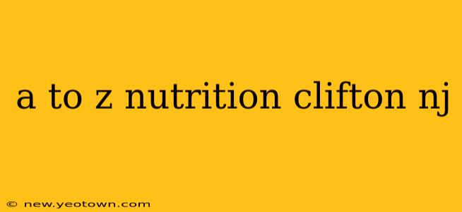 a to z nutrition clifton nj
