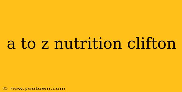 a to z nutrition clifton