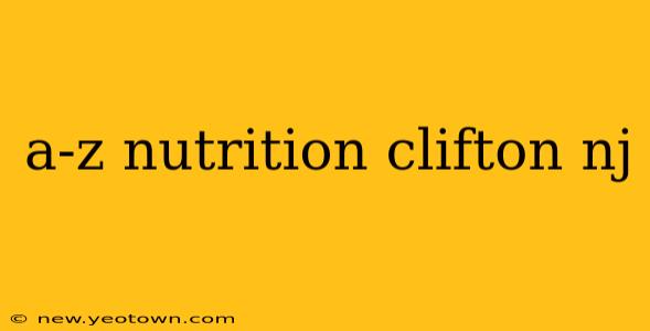 a-z nutrition clifton nj