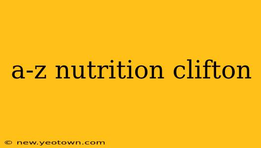 a-z nutrition clifton