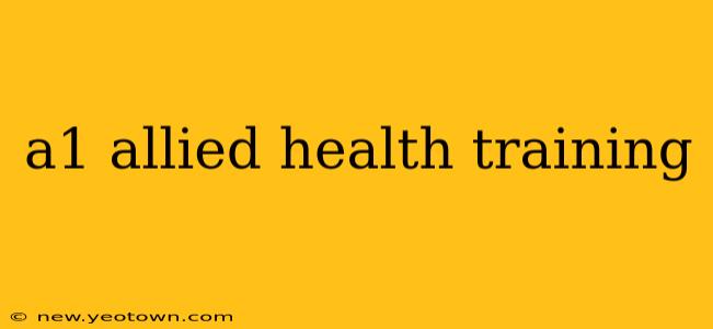 a1 allied health training