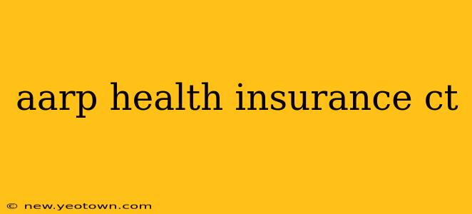 aarp health insurance ct