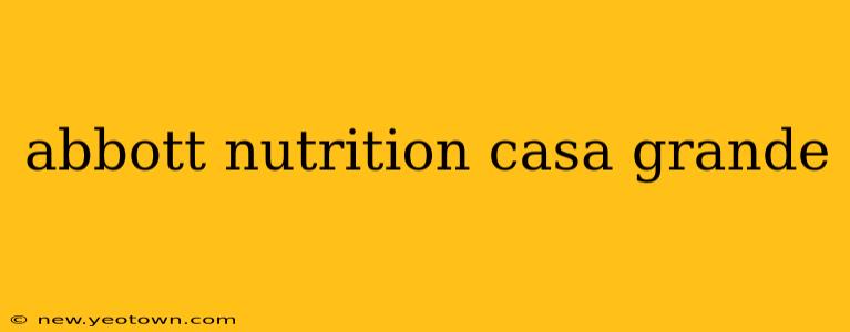 abbott nutrition casa grande