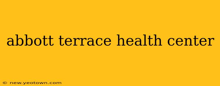 abbott terrace health center