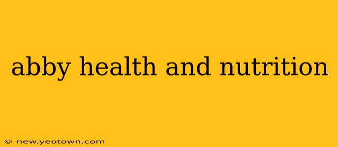 abby health and nutrition