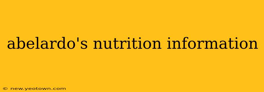 abelardo's nutrition information