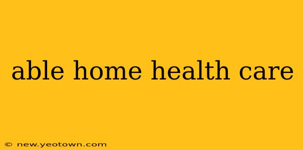 able home health care