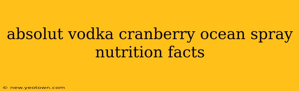 absolut vodka cranberry ocean spray nutrition facts