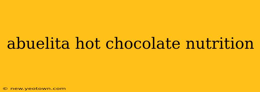 abuelita hot chocolate nutrition