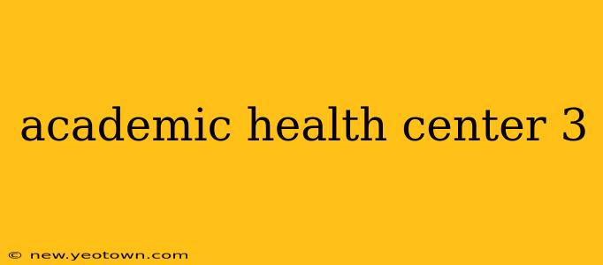 academic health center 3