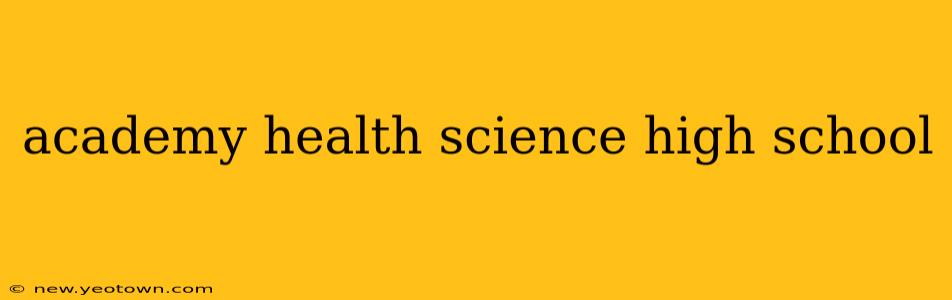 academy health science high school