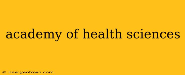 academy of health sciences