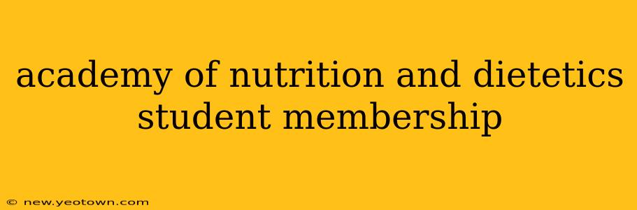 academy of nutrition and dietetics student membership