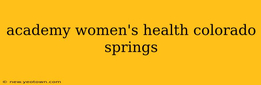 academy women's health colorado springs