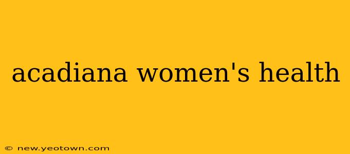 acadiana women's health