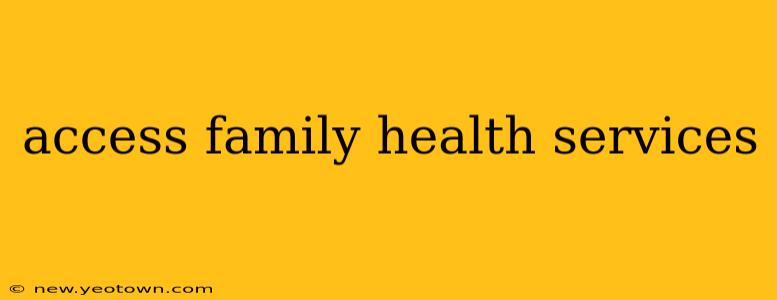 access family health services