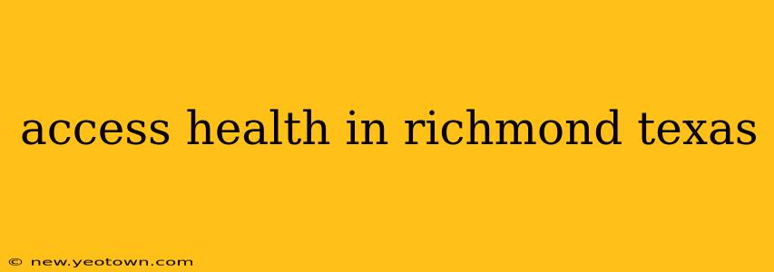 access health in richmond texas