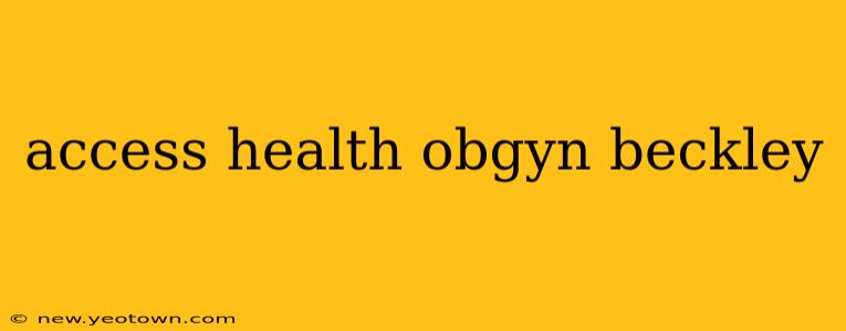 access health obgyn beckley