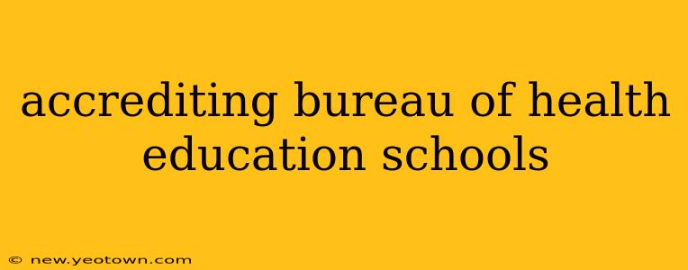 accrediting bureau of health education schools