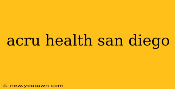 acru health san diego