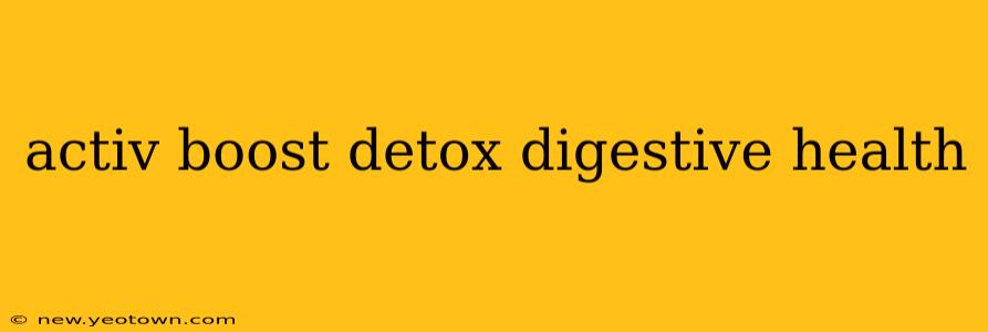 activ boost detox digestive health