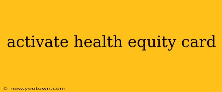 activate health equity card
