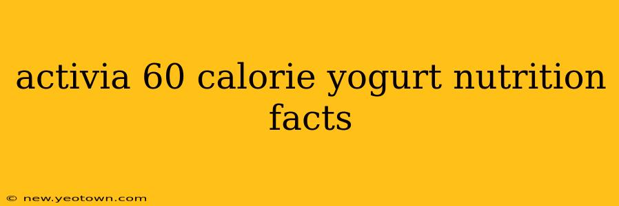 activia 60 calorie yogurt nutrition facts