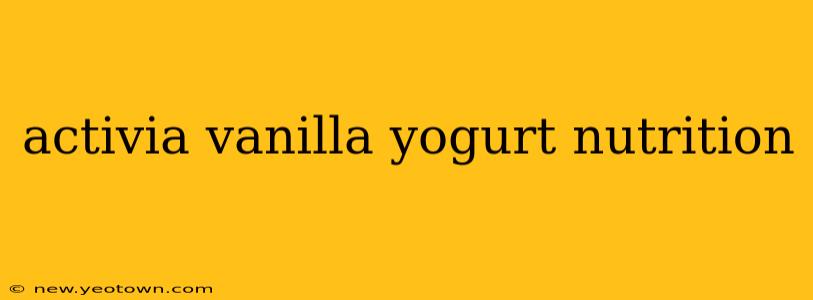 activia vanilla yogurt nutrition