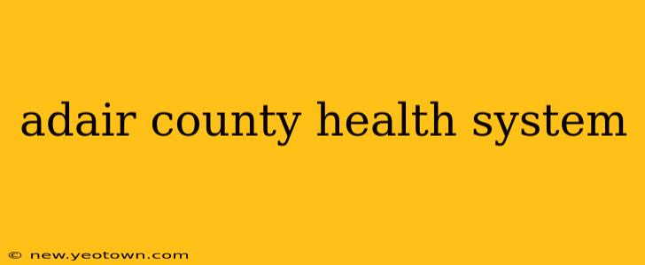adair county health system