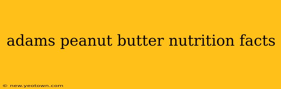 adams peanut butter nutrition facts