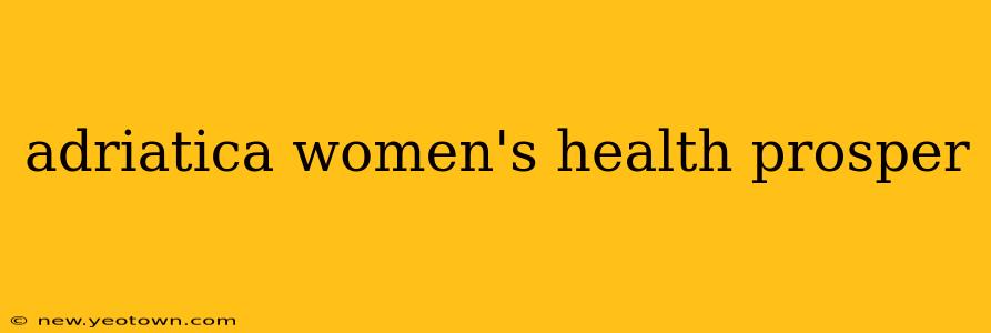 adriatica women's health prosper