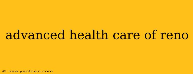 advanced health care of reno