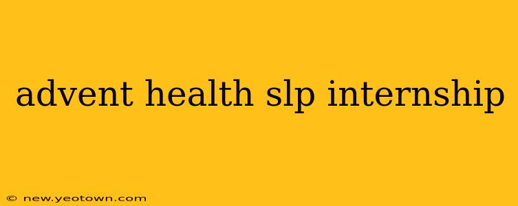 advent health slp internship
