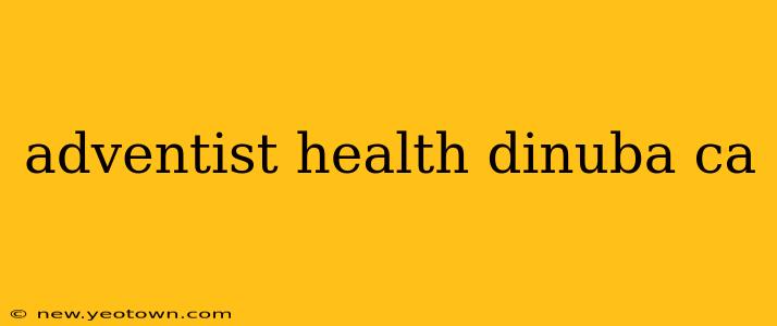 adventist health dinuba ca