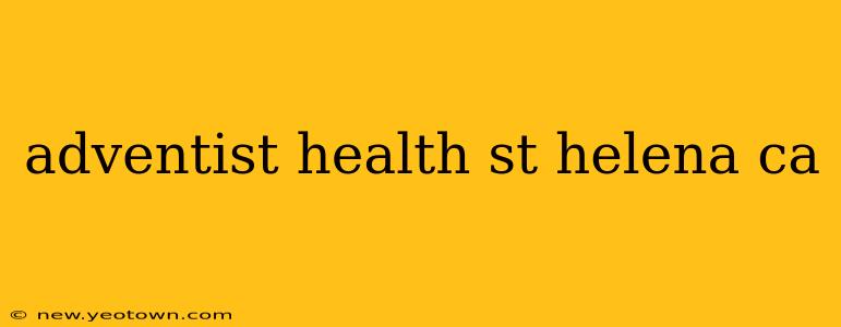 adventist health st helena ca